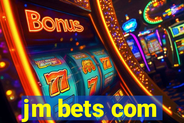 jm bets com
